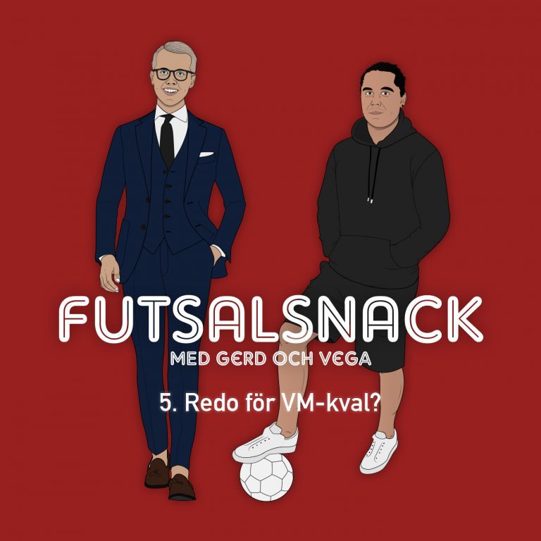 Futsalsnack – avsnitt 5: Redo för VM-kval?